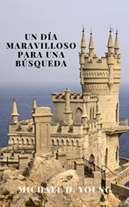 Un Día Maravilloso para una Búsqueda Spanish fantasy novel by Michael D. Young