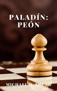 Paladin Peon Spanish edition of Paladin Pawn by Michael D. Young