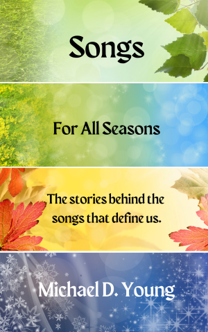 Songs for All Seasons by Michael D. Young — music history book
