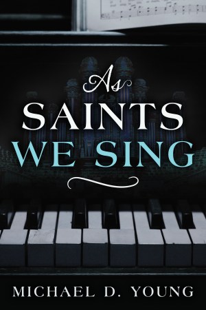 As Saints We Sing by Michael D. Young — sacred sheet music collection