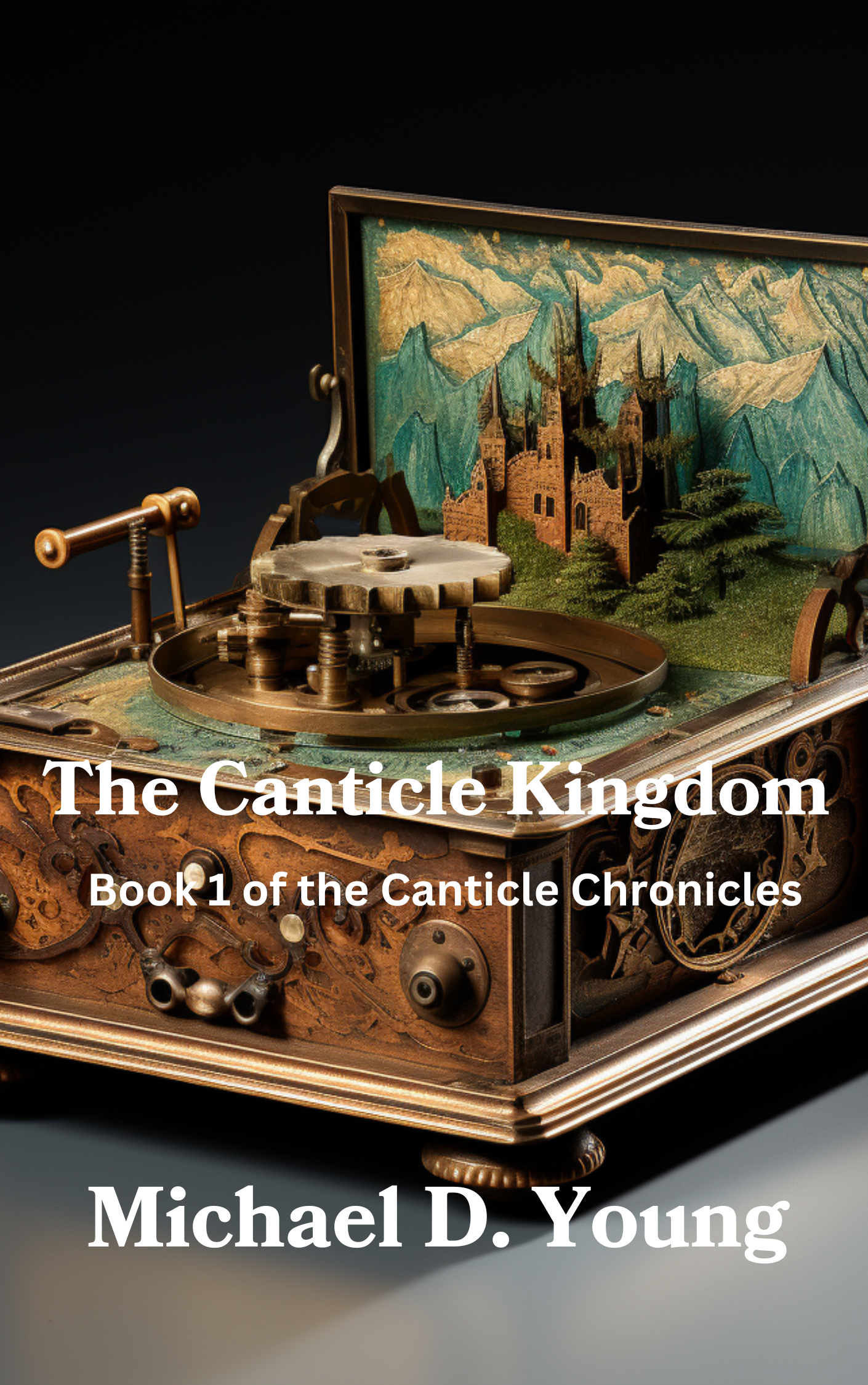 The Canticle Kingdom by Michael D. Young