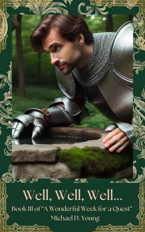 A Quest That Doesn't Go…Well — book 3 of A Wonderful Week for a Quest, a comedic family-friendly fantasy series by Michael D. Young