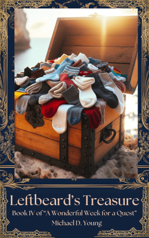 A Pirate's Life for Me — book 4 of A Wonderful Week for a Quest, a comedic family-friendly fantasy series by Michael D. Young