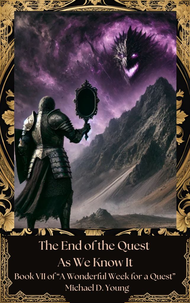The End of the Quest of We Know It Humorous Family Friendly Fantasy series book 7