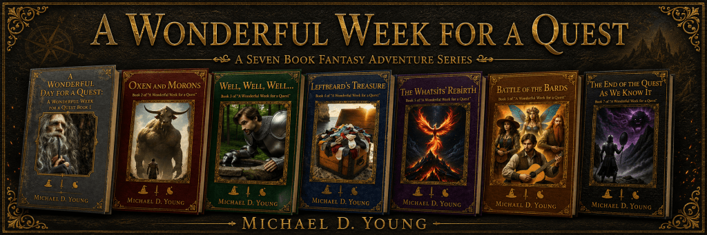 A Wonderful Week for a Quest — comedic family-friendly fantasy series by Michael D. Young