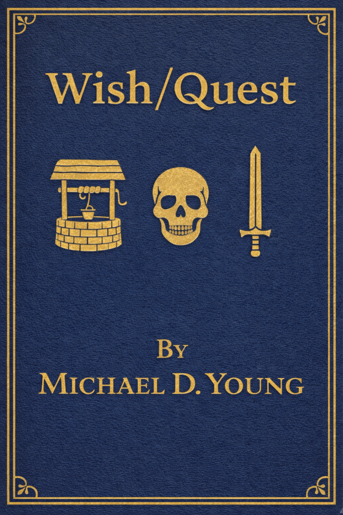 Wish/Quest by Michael D. Young — book two of The Refried Trilogy